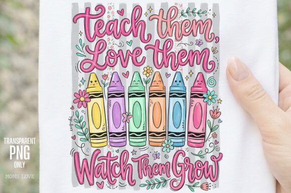 Charming Educational Design: Teach Them Love Them Watch Them Grow PNG