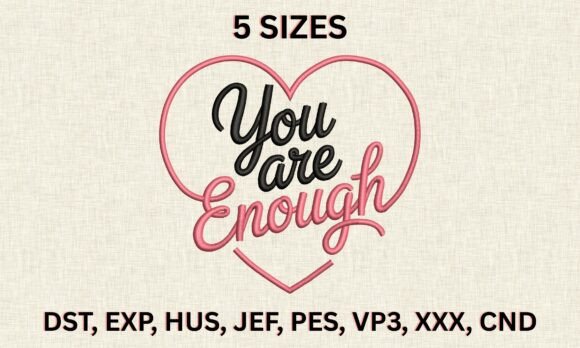 You Are Enough Embroidery Design: A Stylish Motif for Modern Projects